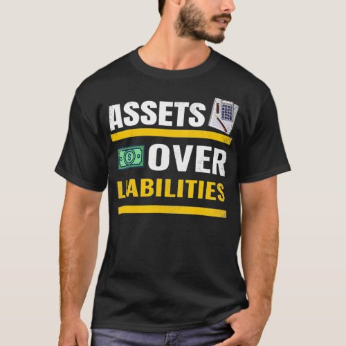 Assets Over Liabilities Accountant CPA Tax Season  T_Shirt