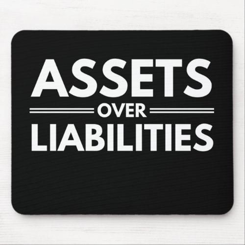 Assets Over Liabilities Mouse Pad