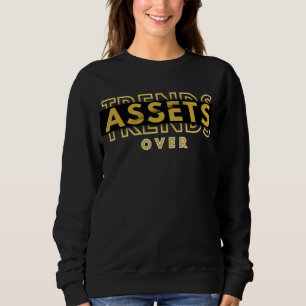 Assets Over Trends™ Quiet Wealth, Loud Message Sweatshirt