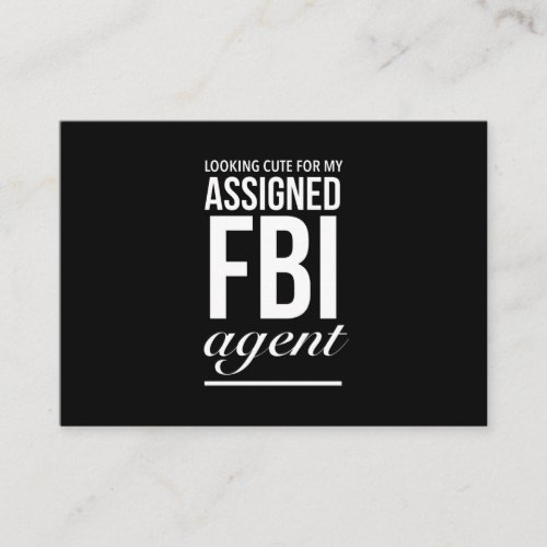 Assigned FBI agent funny quotes white Business Card