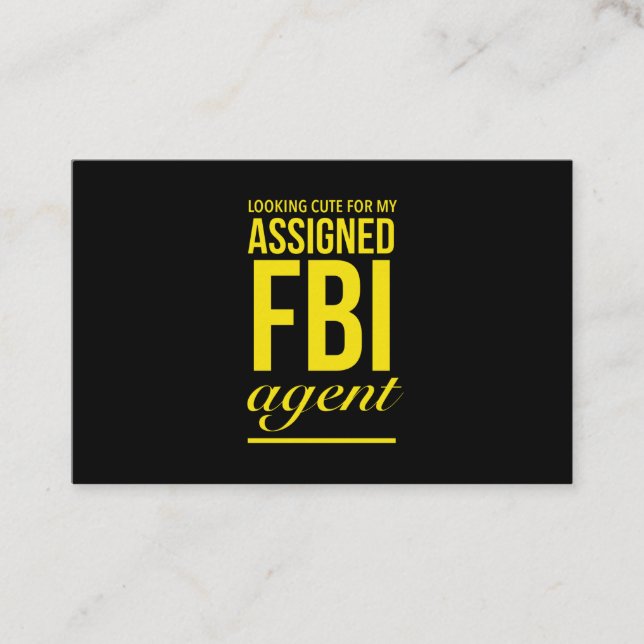 Assigned FBI agent funny quotes yellow Business Card (Front)