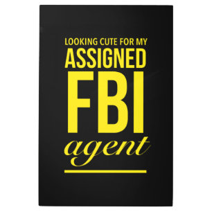 Assigned FBI agent funny quotes yellow Metal Print