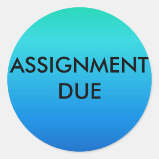 Assignment due stickers