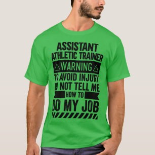 Assistant Athletic Trainer Warning T-Shirt