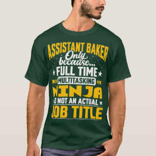 Assistant Baker Job Title Funny Assistant Chef Coo T-Shirt