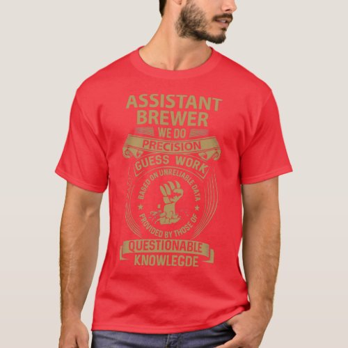 Assistant Brewer We Do Precision Gift Item T_Shirt