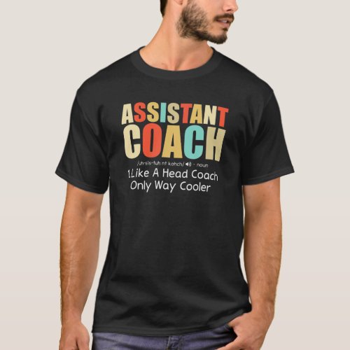 Assistant Coach Definition Professional Coaches Vi T_Shirt