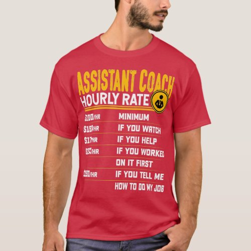 Assistant Coach Hourly Rate Funny Sports Coach Ins T_Shirt