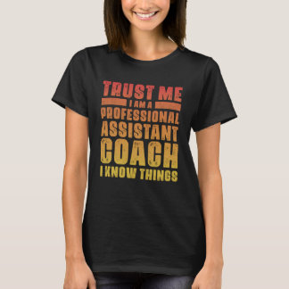 Assistant Coach Idea Professional Coaches Cool Hu T-Shirt