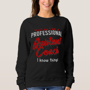 Assistant Coach   Idea Professional Coaches Sweatshirt