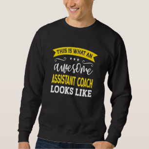 Assistant Coach Job Title Employee Worker Assistan Sweatshirt