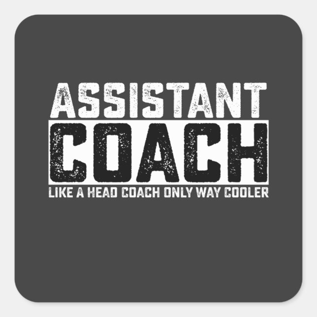 Assistant Coach Like A Head Coach Only Way Cooler Square Sticker (Front)