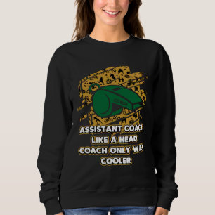 Assistant Coach Way Coaching Humor Mentor Sweatshirt