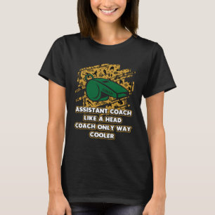 Assistant Coach Way Coaching Humor Mentor T-Shirt