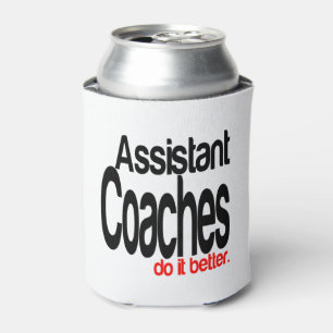 Assistant Coaches Do It Better Can Cooler