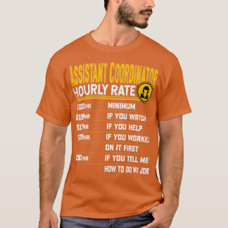 Assistant Coordinator Hourly Rate Funny Assistant  T-Shirt