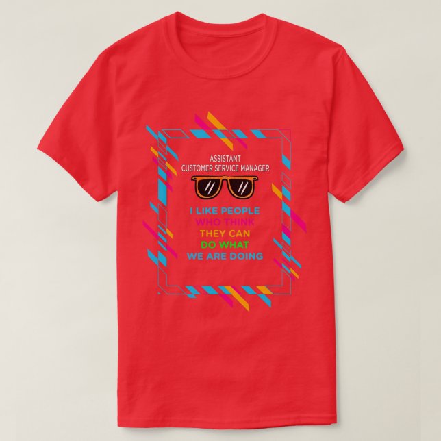 ASSISTANT CUSTOMER SERVICE MANAGER T-Shirt (Design Front)