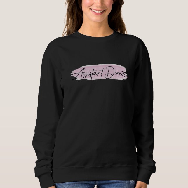 Assistant Director Appreciation Week Theater Nursi Sweatshirt (Front)