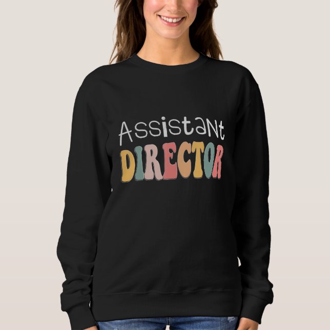 Assistant Director Appreciation Week Theater Nursi Sweatshirt (Front)