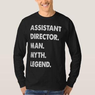 Assistant Director Man Myth Legend  1 T-Shirt