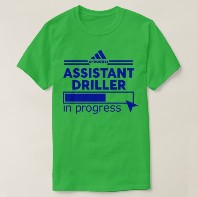 ASSISTANT DRILLER 4 T-Shirt (Design Front)