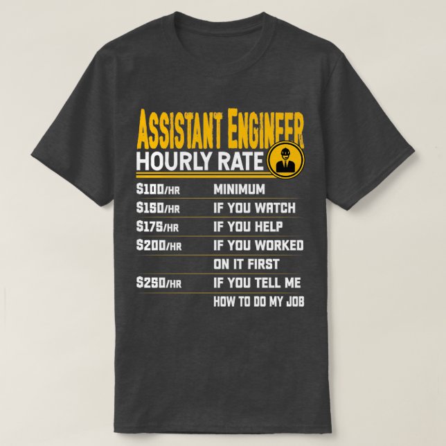 Assistant Engineer Hourly Rate Funny Engineering E T-Shirt (Design Front)