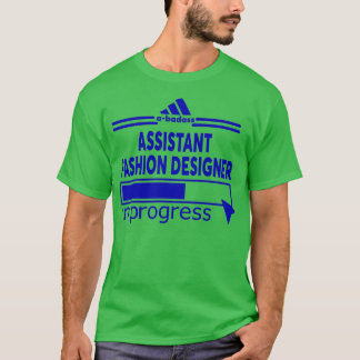 ASSISTANT FASHION DESIGNER T-Shirt