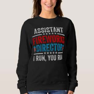 Assistant Fireworks Director 4th Of July Men Wome Sweatshirt