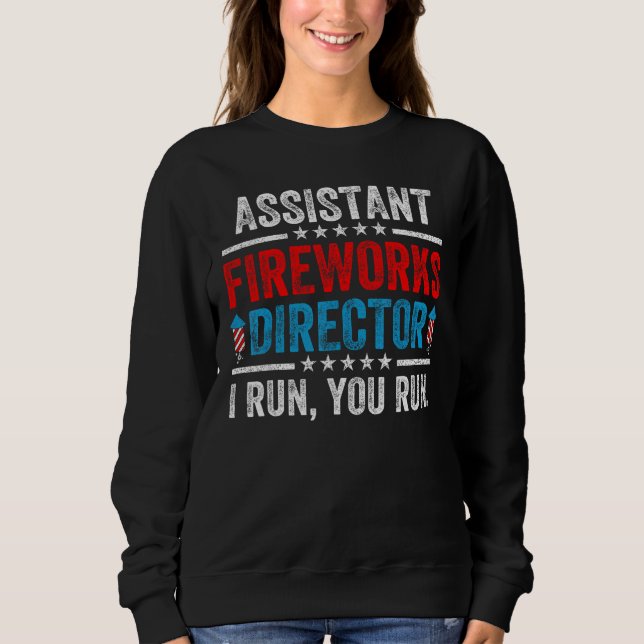 Assistant Fireworks Director  4th Of July Men Wome Sweatshirt (Front)
