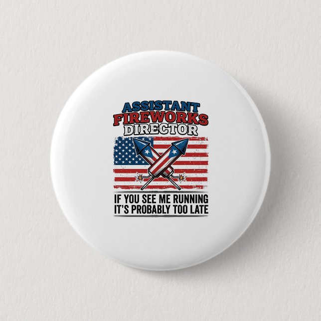 Assistant Fireworks Director Funny Patriotic Shirt Button (Front)