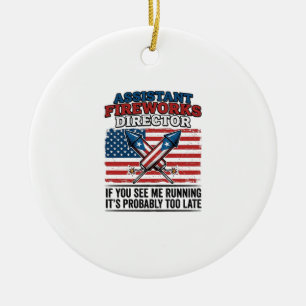 Assistant Fireworks Director Funny Patriotic Shirt Ceramic Ornament