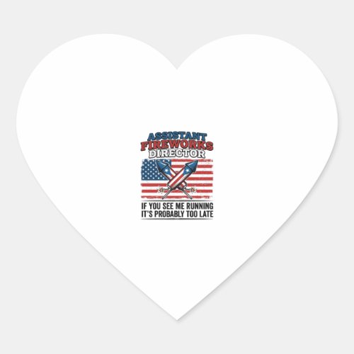 Assistant Fireworks Director Funny Patriotic Shirt Heart Sticker