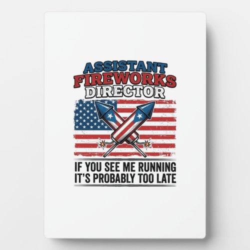 Assistant Fireworks Director Funny Patriotic Shirt Plaque