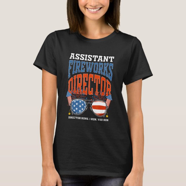 Assistant Fireworks Director Independence Day July T-Shirt (Front)