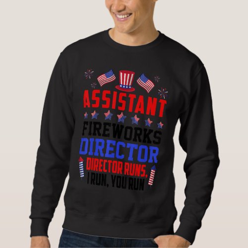 Assistant Fireworks Director Runs I Run You Run 4t Sweatshirt