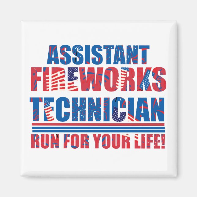 Assistant fireworks technician funny 4th of july magnet (Front)