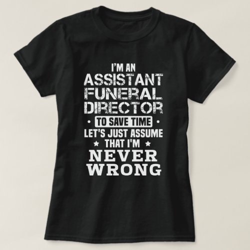 Assistant Funeral Director T_Shirt