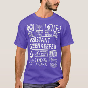 Assistant Greenkeeper MultiTasking Certified Job G T-Shirt
