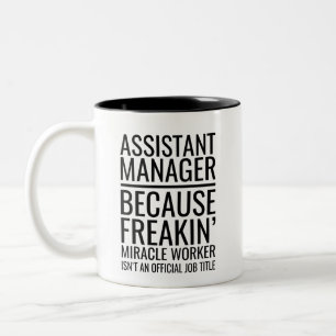 Assistant Manager Because Freakin' Miracle Worker Two-Tone Coffee Mug