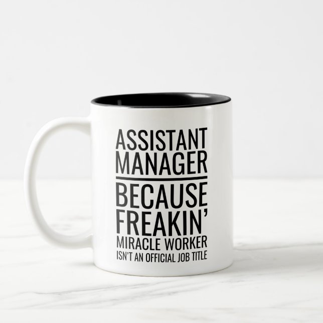 Assistant Manager Because Freakin' Miracle Worker  Two-Tone Coffee Mug (Left)