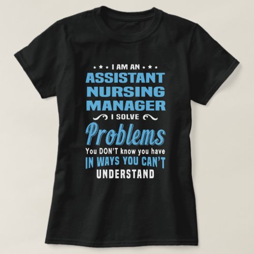 Assistant Nursing Manager T_Shirt