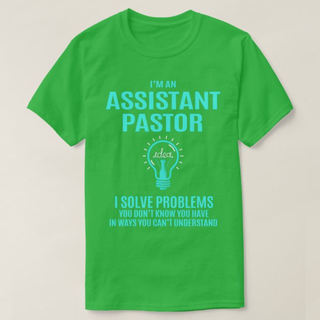 Assistant Pastor I Solve Problems Job Gift T-Shirt (Design Front)