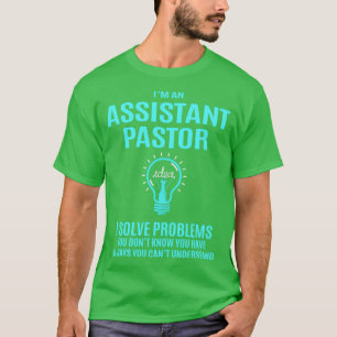 Assistant Pastor I Solve Problems Job Gift T-Shirt