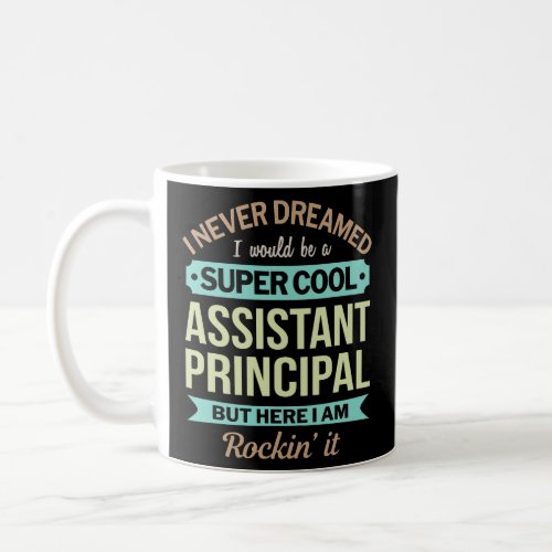 Assistant Principal Gift Funny Appreciation  Coffee Mug