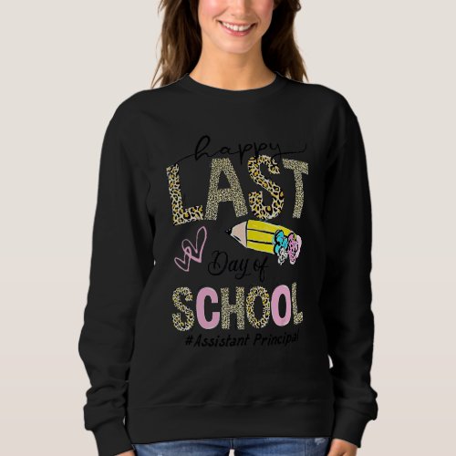 Assistant Principal Happy Last Day Of School Summe Sweatshirt