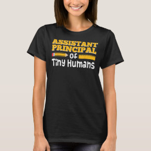 Assistant Principal Of Tiny Humans Funny Vice Prin T-Shirt
