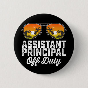 Assistant Principal Off Duty Last Day Of School Button