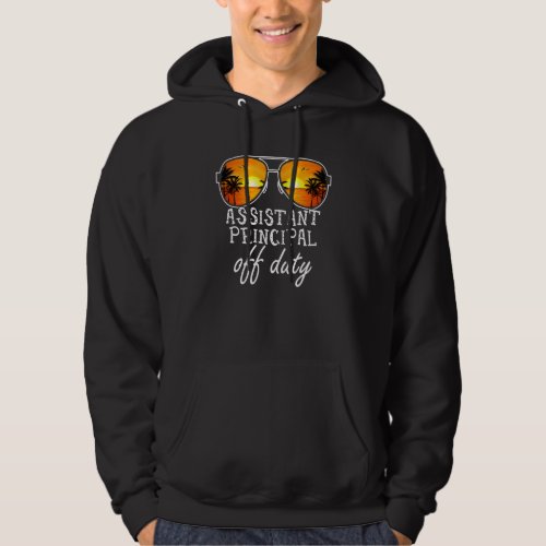 Assistant Principal Off Duty Sunglasses Last Day O Hoodie