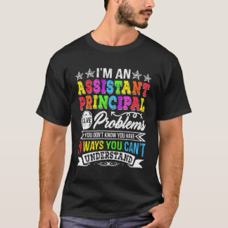 Assistant Principal Solve Problems Funny School Me T-Shirt