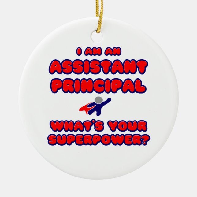 Assistant Principal .. What's Your Superpower? Ceramic Ornament (Front)